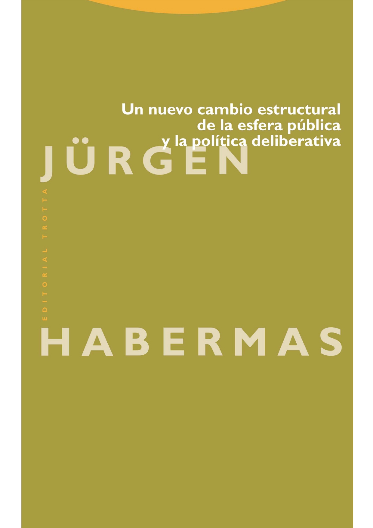 Jürgen Habermas: Un nuevo cambio estructural de la esfera pública y la política deliberativa