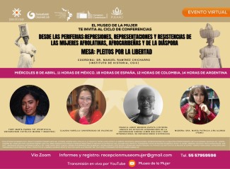 Ciclo de conferencias «Desde la periferia: Represiones, representaciones y resistencias de las mujeres afrolatinas, afrocaribeñas y de la diáspora»: "Pleitos por la libertad"