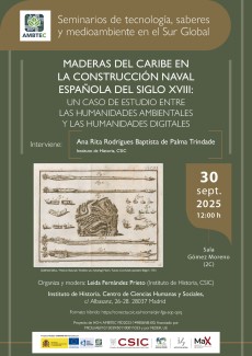 Seminarios AMBTEC: "Maderas del Caribe en la construcción naval española del siglo XVIII: un caso de estudio entre las humanidades ambientales y las humanidades digitales"