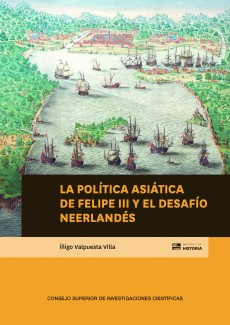 Seminario conjunto Historia Internacional y Global+DIPLOINMED: Presentación del libro "La política asiática de Felipe III y el desafío neerlandés"