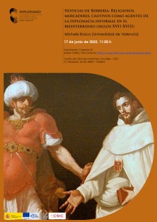 Seminario DIPLOINMED: "Noticias de Berbería. Religiosos, mercaderes, cautivos como agentes de la diplomacia informal en el Mediterráneo (siglos XVII-XVIII)”