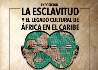Exposición "La esclavitud y el legado cultural de África en el Caribe"