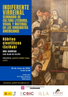Indiferente Virreinal. Seminario de Cultura Literaria, Visual y Material en los Virreinatos Americanos: "Hábitos científicos (SciHab)"
