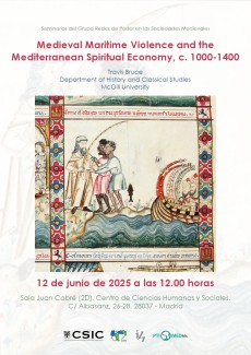 Seminarios del Grupo Redes de Poder en las Sociedades Medievales: "Medieval Maritime Violence and the Mediterranean Spiritual Economy, c. 1000-1400"