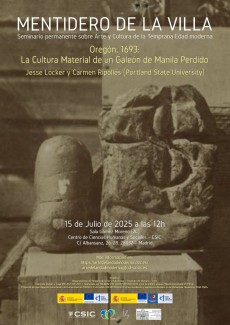 Mentidero de la Villa. Seminario permanente sobre Arte y Cultura de la Temprana Edad moderna: "Oregón, 1693: La Cultura Material de un Galeón de Manila Perdido"