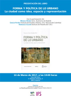 Presentación del libro "Forma y Política de lo Urbano: La ciudad como idea, espacio y representación", Francisco Colom González (Ed.)