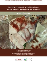 Seminario: "Recintos prehistóricos del Guadiana medio a través de técnicas no invasivas"