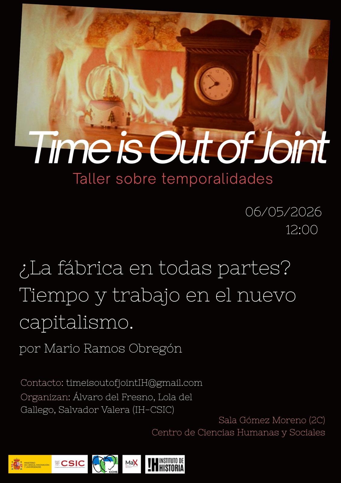 Time is out of joint. Taller sobre temporalidades: "¿La fábrica en todas partes? Tiempo y trabajo en el nuevo capitalismo"